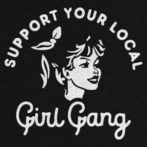 Support Your Girl Gang