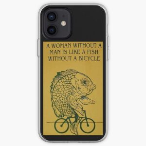 A Women Without A Man Is Like A Fish Without Bicycle